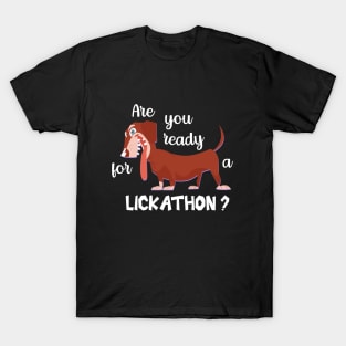 Are you ready for a lickathon? T-Shirt